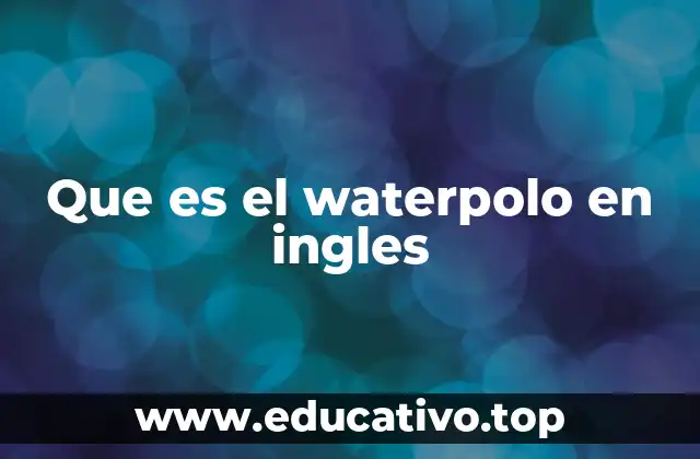 El waterpolo como deporte colectivo acuático