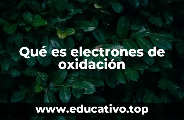 Qué es electrones de oxidación