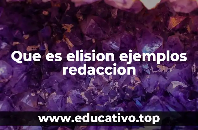 Que es elision ejemplos redaccion