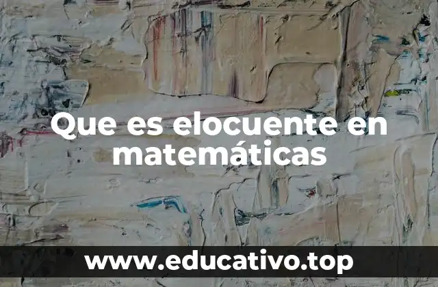 Que es elocuente en matemáticas