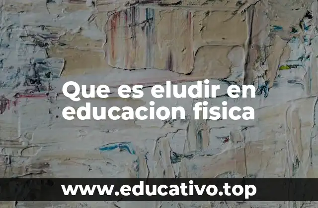 Que es eludir en educacion fisica