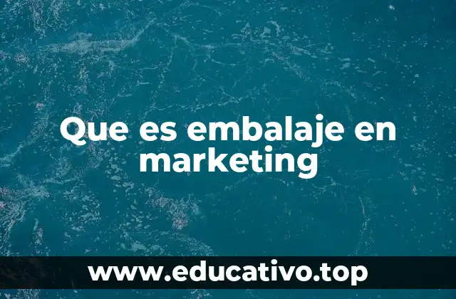 Que es embalaje en marketing