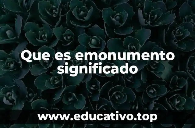 Que es emonumento significado