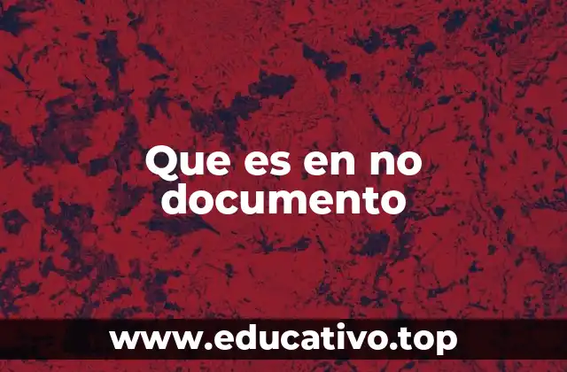 Que es en no documento