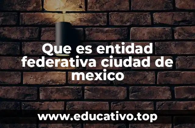 La importancia de la Ciudad de México como unidad política independiente