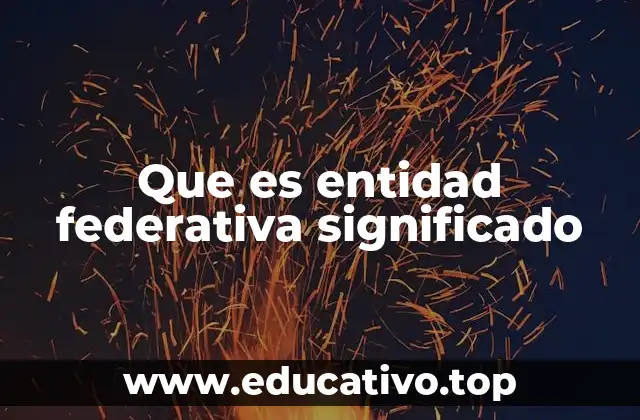 La organización territorial y el papel de las entidades federativas