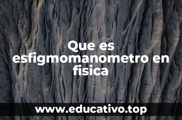 Que es esfigmomanometro en fisica