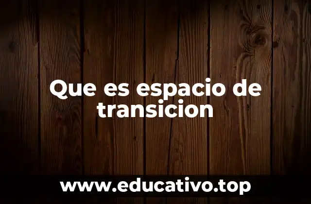 El papel de los espacios de transición en el diseño arquitectónico