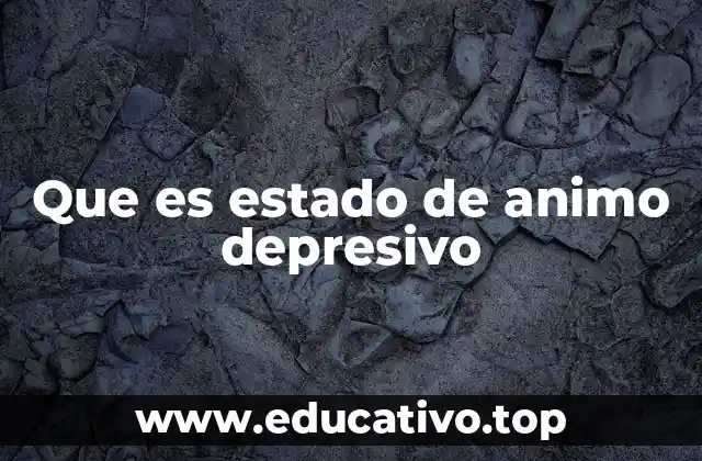 Que es estado de animo depresivo