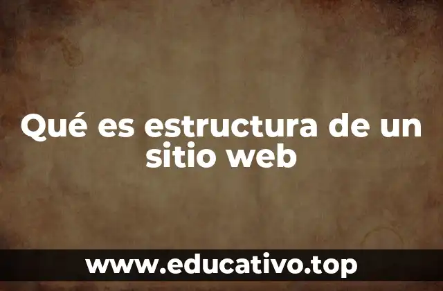 Qué es estructura de un sitio web