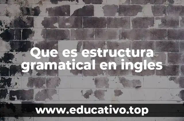 Que es estructura gramatical en ingles