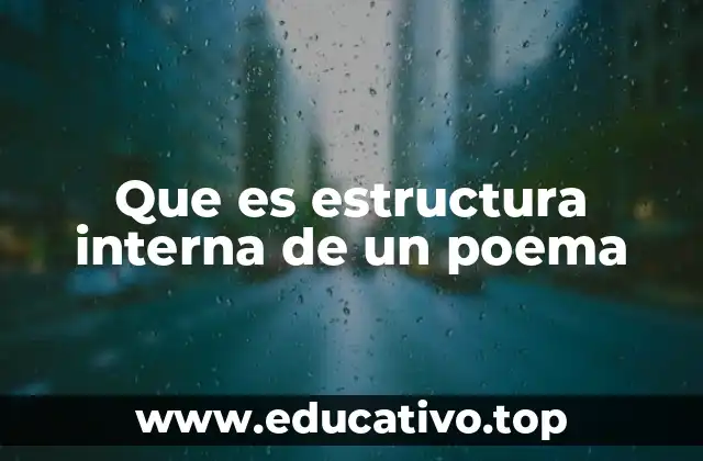 Que es estructura interna de un poema