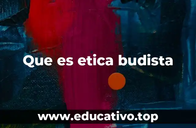 Que es etica budista