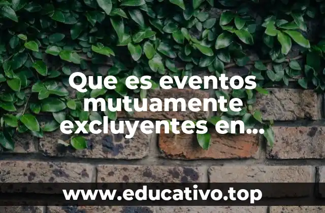 Cómo identificar eventos mutuamente excluyentes