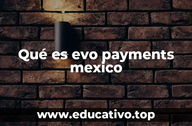 Qué es evo payments mexico