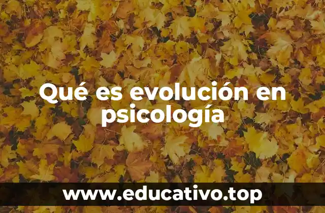 Cómo la evolución influye en la psicología humana
