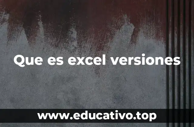 Que es excel versiones