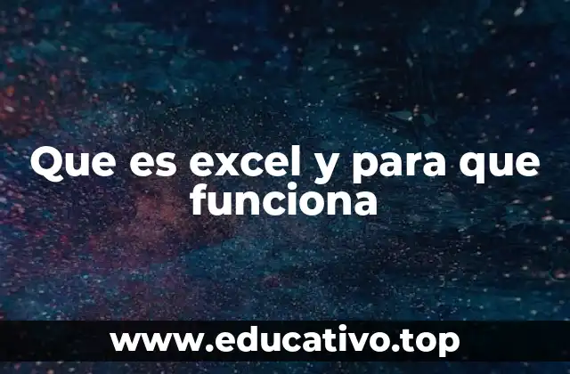 Que es excel y para que funciona