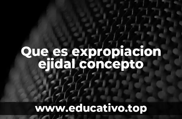 La relación entre expropiación y el modelo agrario mexicano