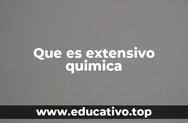 Que es extensivo quimica