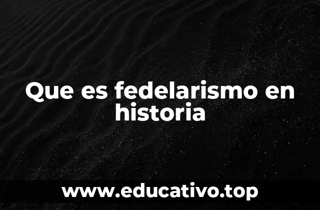 El fedelarismo como modelo de gobierno descentralizado