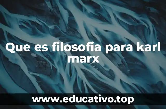 Que es filosofia para karl marx