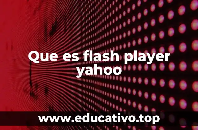 Que es flash player yahoo