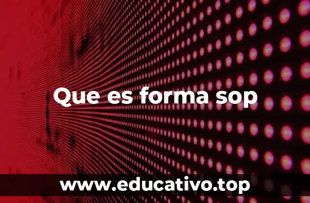 Que es forma sop