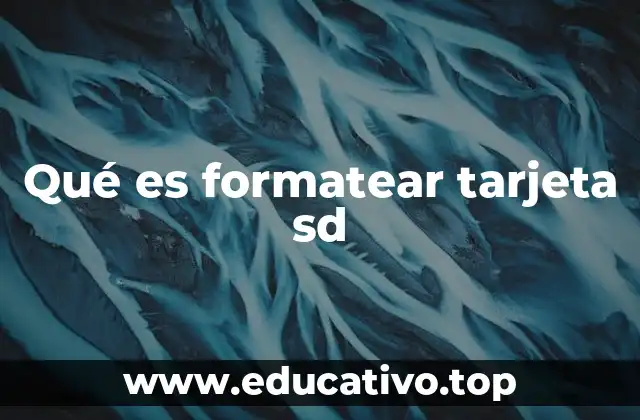 Qué es formatear tarjeta sd