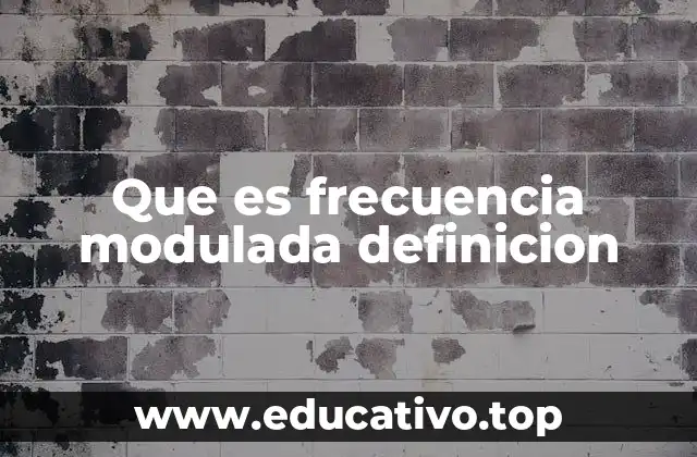 Que es frecuencia modulada definicion
