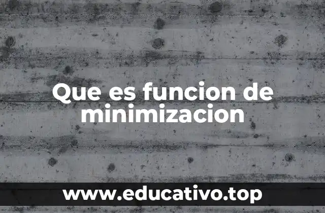 Que es funcion de minimizacion