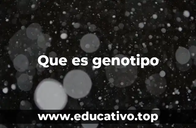 Que es genotipo