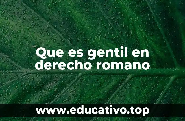Que es gentil en derecho romano