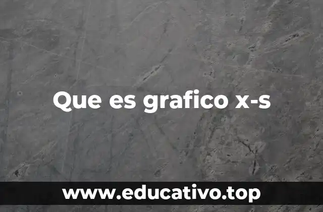 Uso del gráfico X-s en el control de procesos