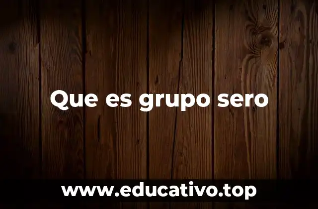 Que es grupo sero