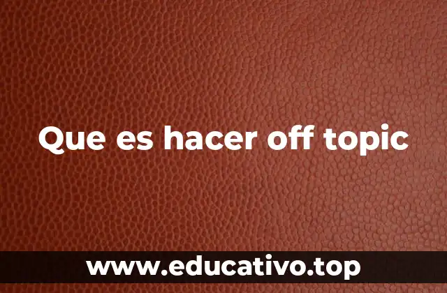 Que es hacer off topic