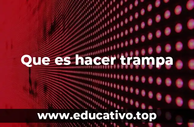 Las consecuencias de actuar con engaño