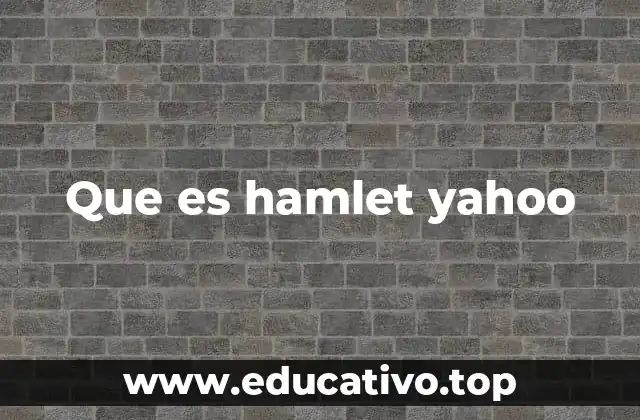 Que es hamlet yahoo