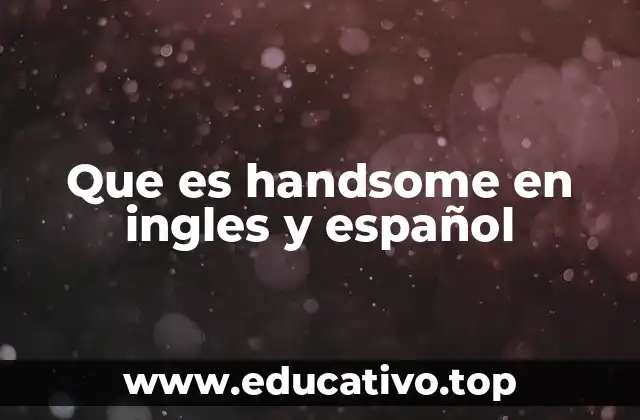 La importancia de handsome en la comunicación intercultural