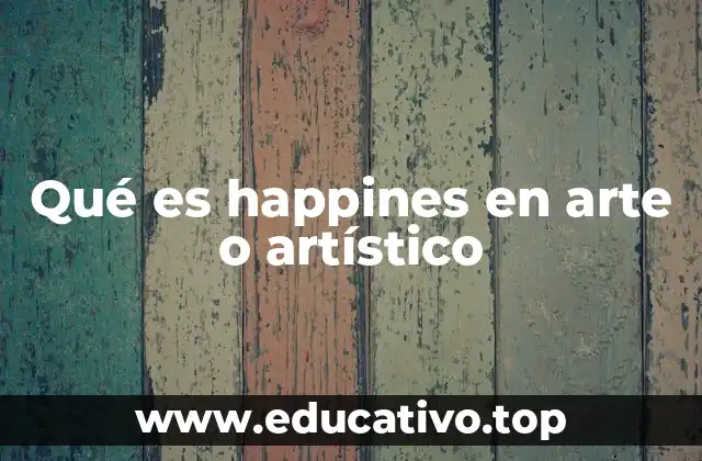 Qué es happines en arte o artístico