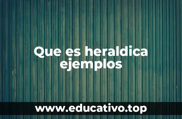 Que es heraldica ejemplos