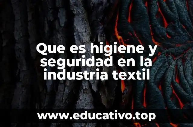 Que es higiene y seguridad en la industria textil