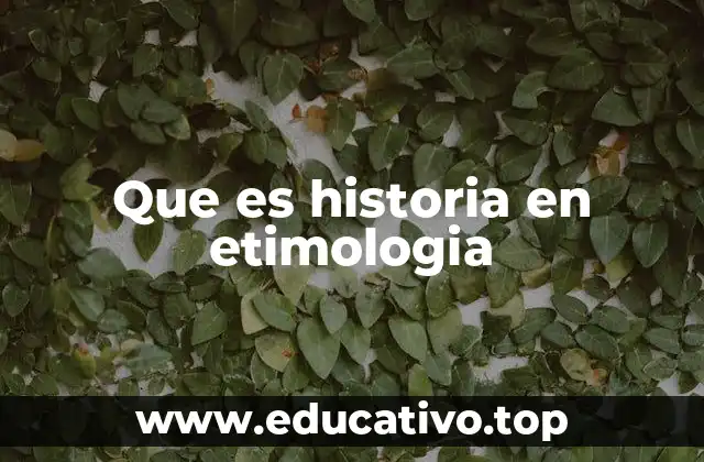El viaje semántico de la palabra historia