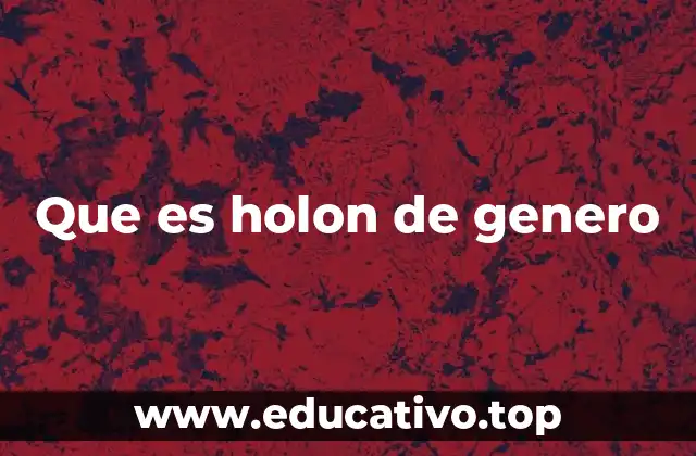Que es holon de genero