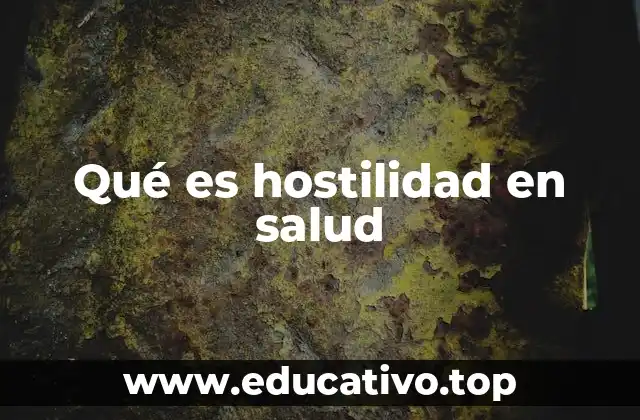 Qué es hostilidad en salud