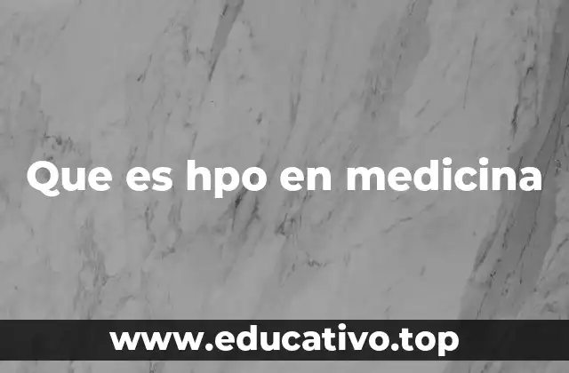 Que es hpo en medicina