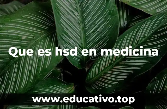 Que es hsd en medicina