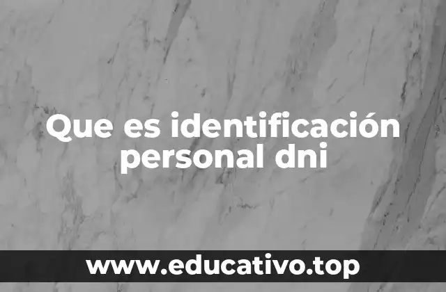Que es identificación personal dni