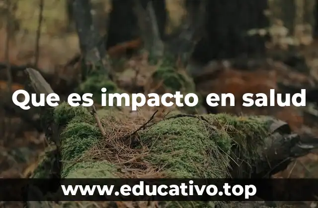 Que es impacto en salud