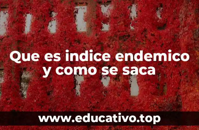 El índice endémico como herramienta de conservación y salud pública